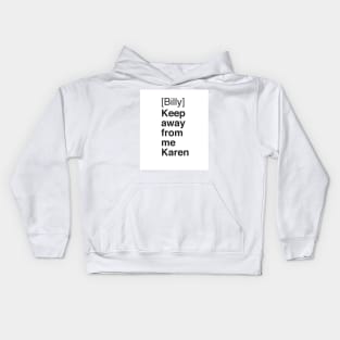 Stay Away from Me Karen Kids Hoodie